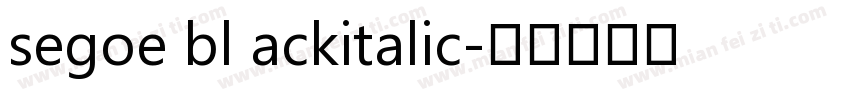segoe bl ackitalic字体转换